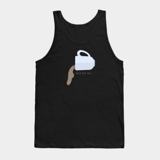 Spill the tea Tank Top